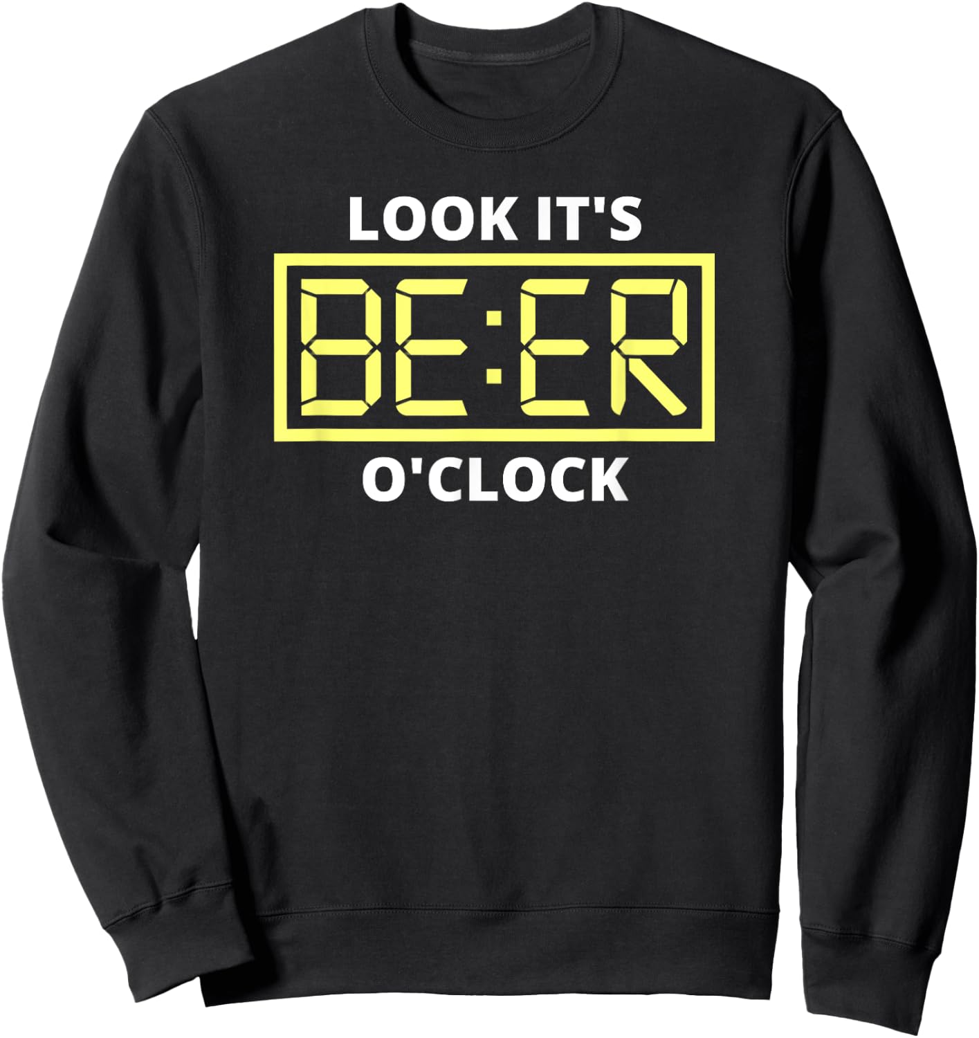 Look it's Beer O'Clock | Beer Time Beer Sweatshirt - Sweatshirt | Black