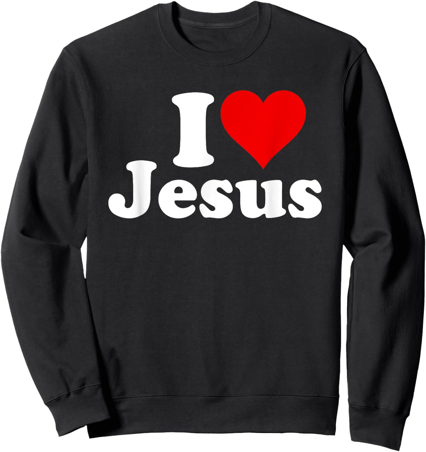 I Heart Love Jesus Christ Sweatshirt - Sweatshirt | Black