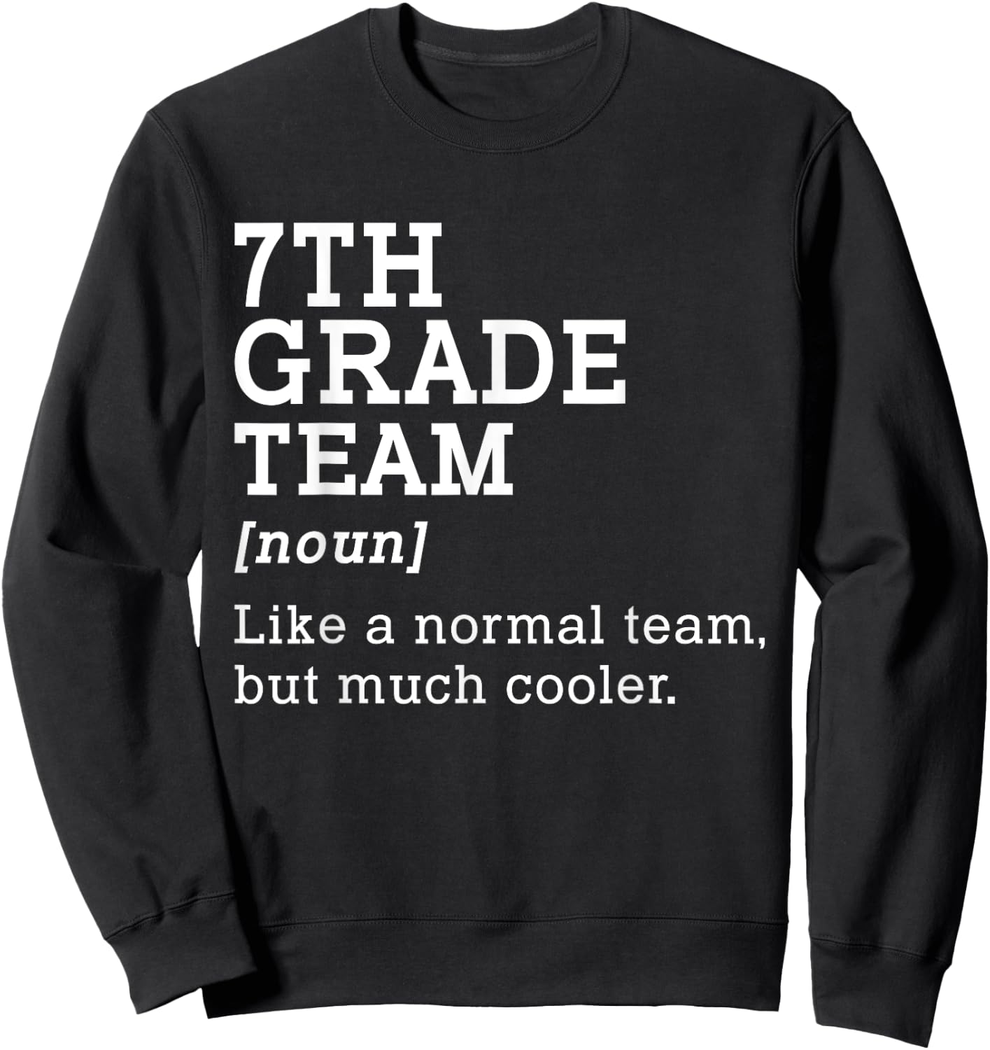 7th Grade Team Back to School Teacher Seventh grade Team Sweatshirt - Sweatshirt | Black