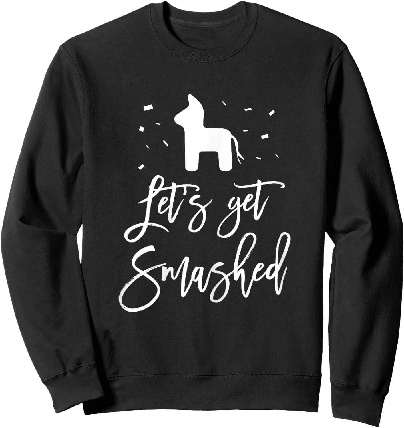 Let's Get Smashed Bachelorette Fiesta Party Shirt Sweatshirt - Sweatshirt | Black