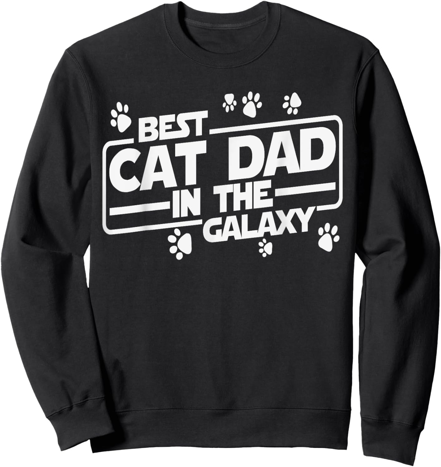 Best Cat Dad In The Galaxy Best Cat Dad Ever Funny Cat Quote Sweatshirt - Sweatshirt | Black