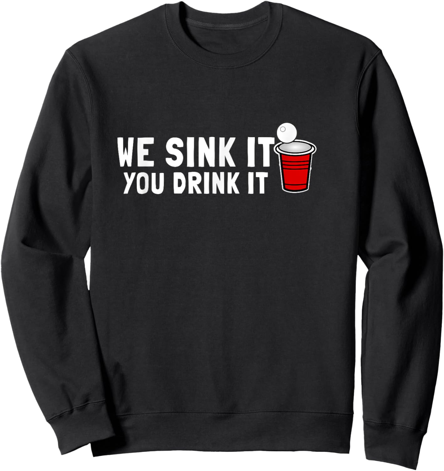 Beer Pong Game Alcohol Drinking College Sweatshirt - Sweatshirt | Black