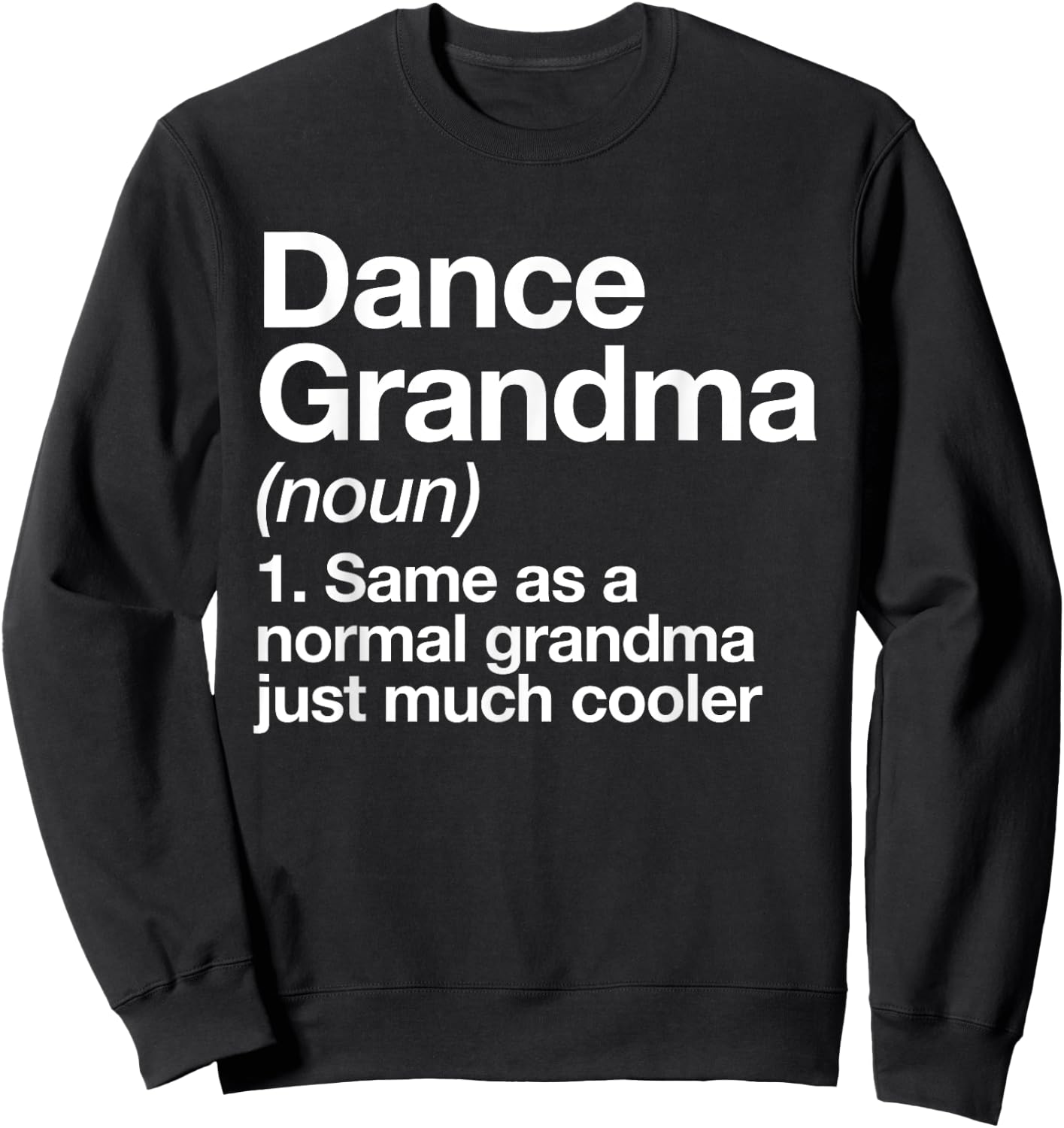 Dance Grandma Definition Funny Sports Sweatshirt - Sweatshirt | Black