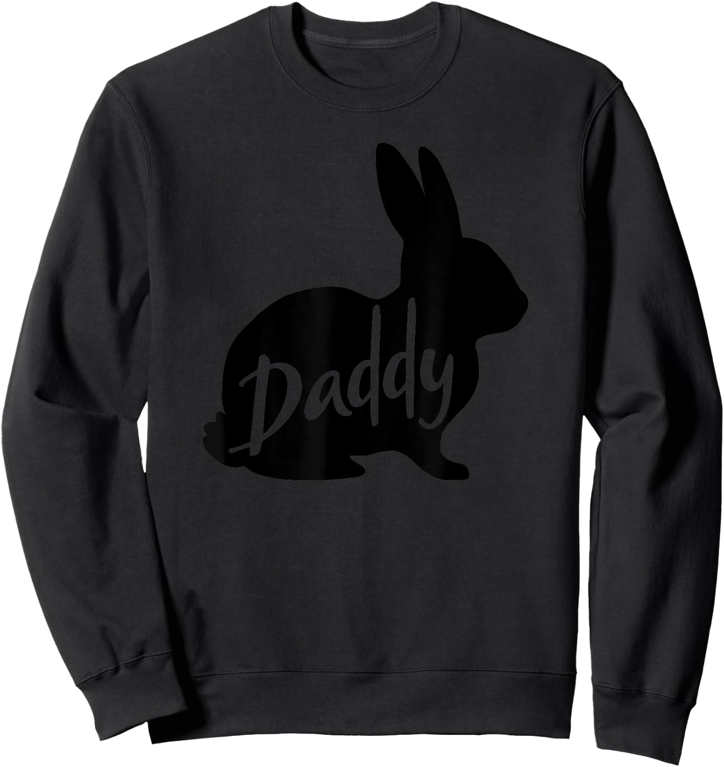 Daddy Bunny Rabbit Father Dad Easter Sweatshirt - Sweatshirt | Black