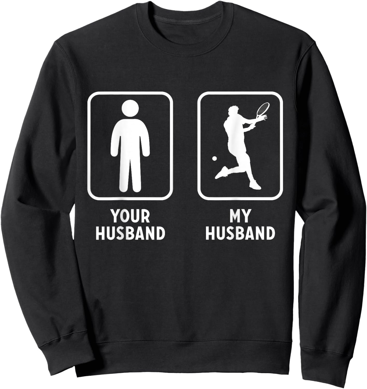 Your Husband My Husband Tennis Racket Tennis Player Sweatshirt - Sweatshirt | Black