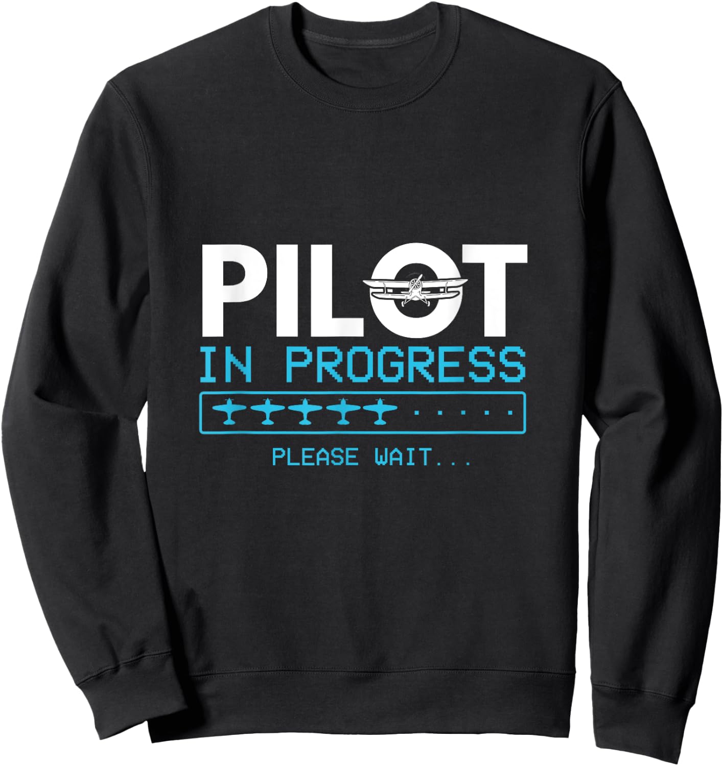 Pilot In Progress Please Wait Pilot Sweatshirt - Sweatshirt | Black