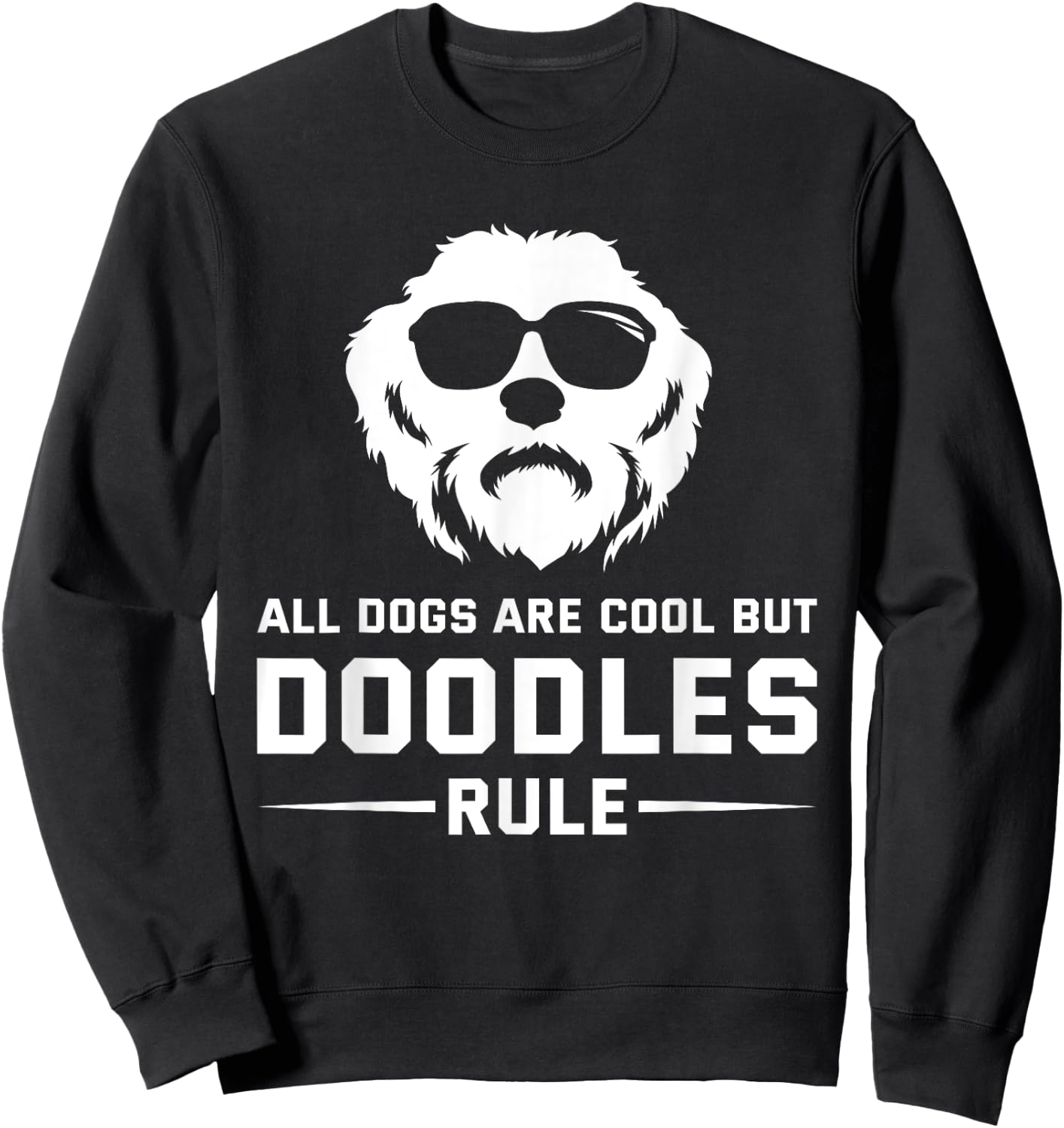 All Dogs Are Cool But Doodles Rule Goldendoodle Labradoodle T Shirt, Black, Small Sweatshirt - Sweatshirt | Black