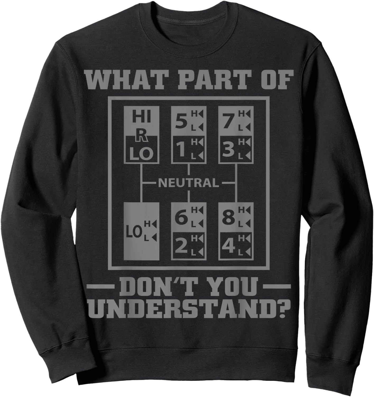 Funny Trucker Design Big Rig Trucker Truck Driver Sweatshirt - Sweatshirt | Black