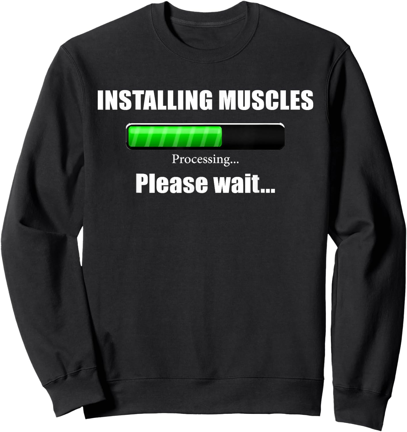 Installing Muscles - Processing - Please Wait...Fitness Sweatshirt - Sweatshirt | Black