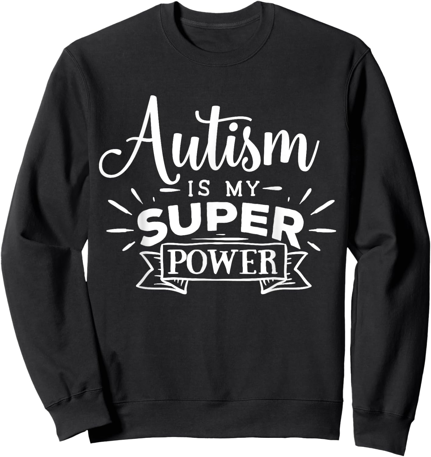 Autism Is My Superpower Sweatshirt - Sweatshirt | Black