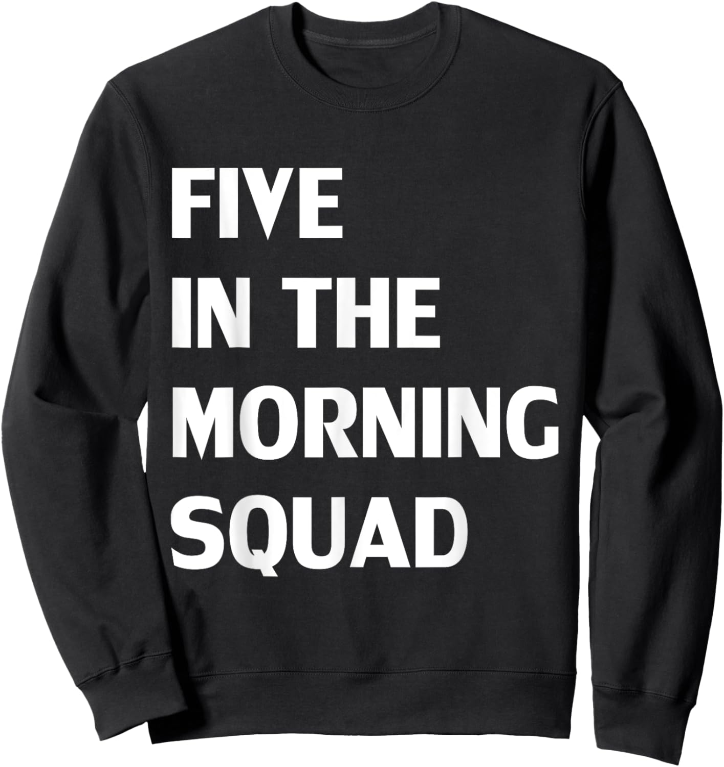 Five In The Morning Squad Funny Fitness Workout Sweatshirt - Sweatshirt | Black