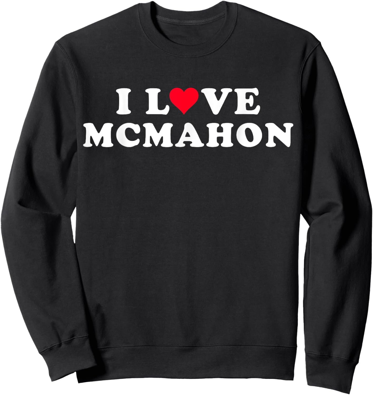 I Love Mcmahon Matching Girlfriend & Boyfriend Mcmahon Name Sweatshirt - Sweatshirt | Black