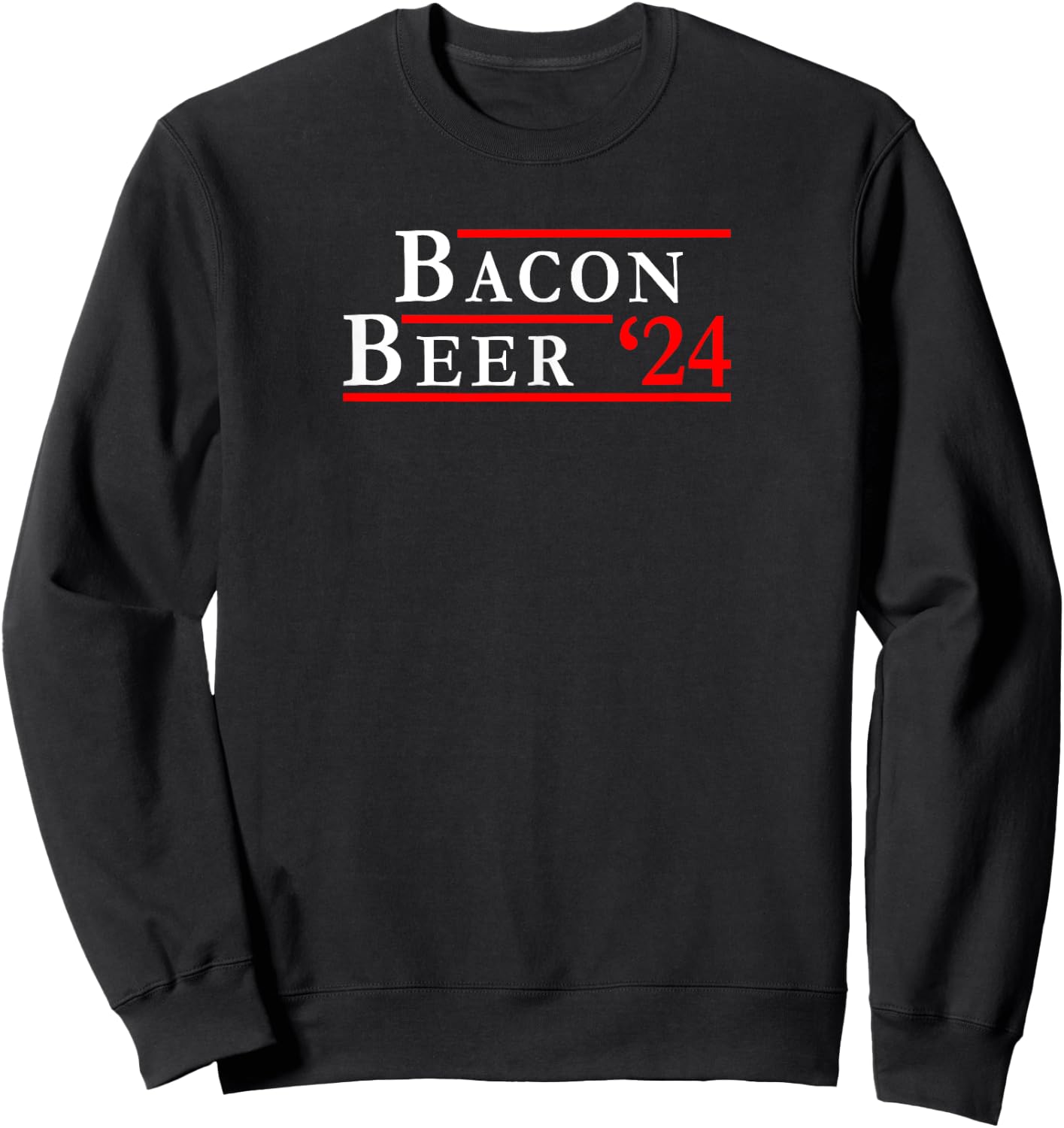 Bacon Beer 2024 Funny Political Sweatshirt - Sweatshirt | Black