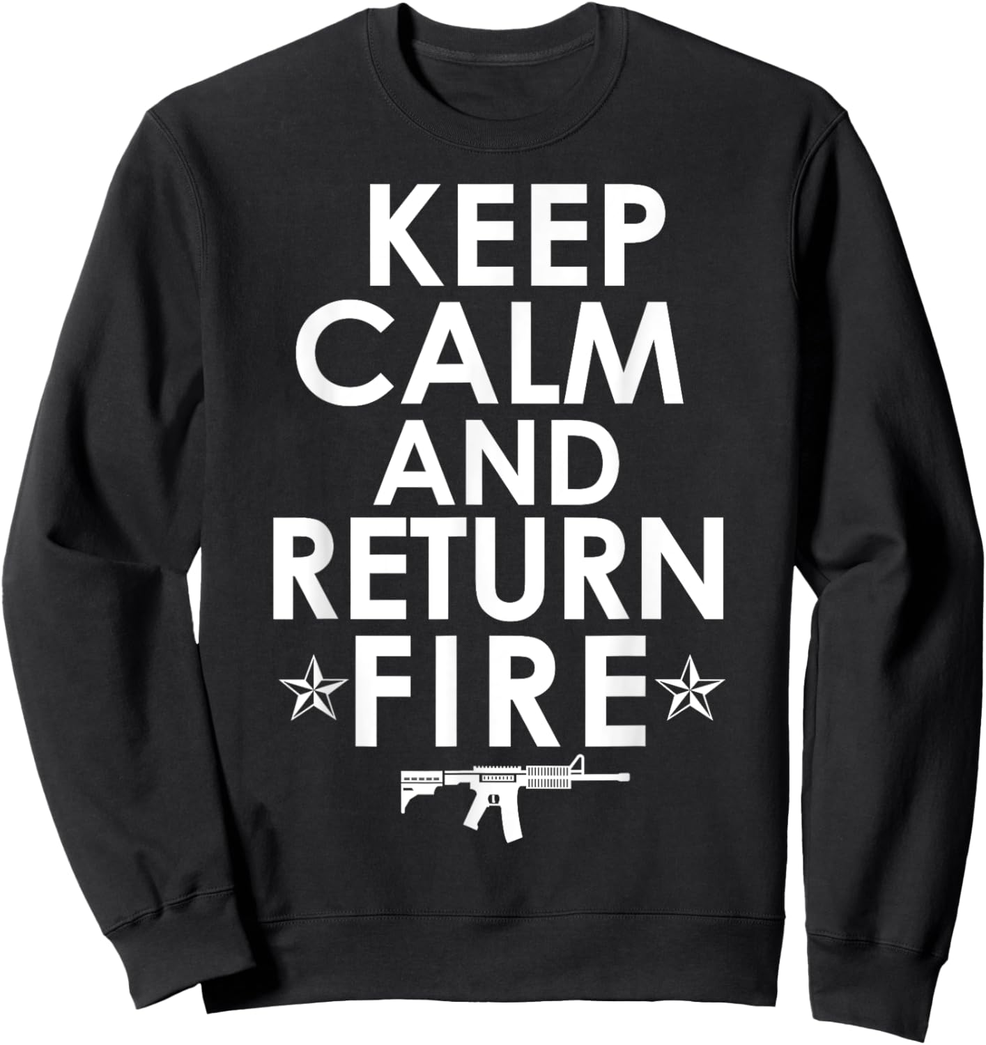 Keep Calm and Return Fire Gun Rights Pro 2nd Amendment Sweatshirt - Sweatshirt | Black