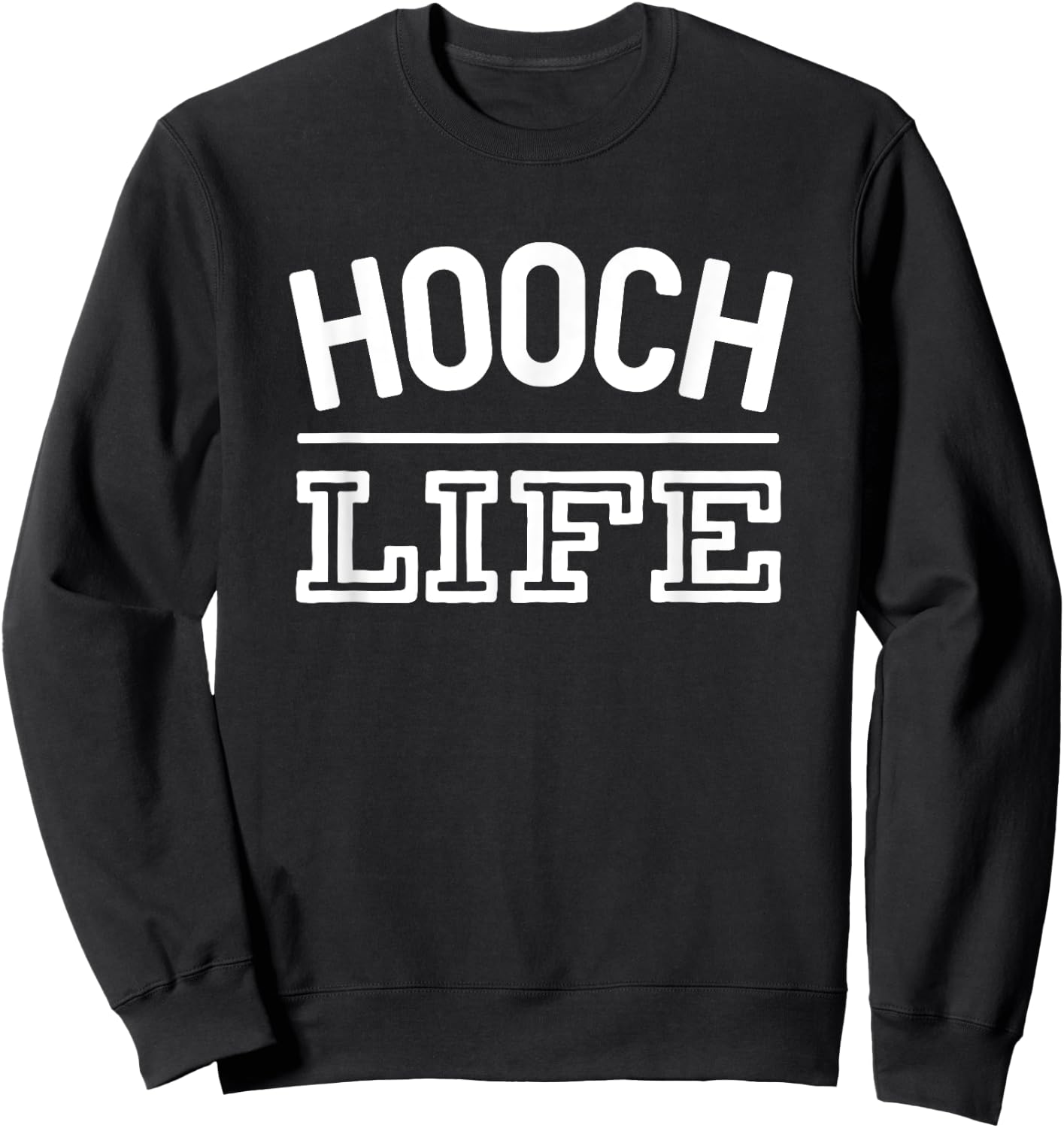 Hooch Life Funny Moonshine Alcohol Sweatshirt - Sweatshirt | Black