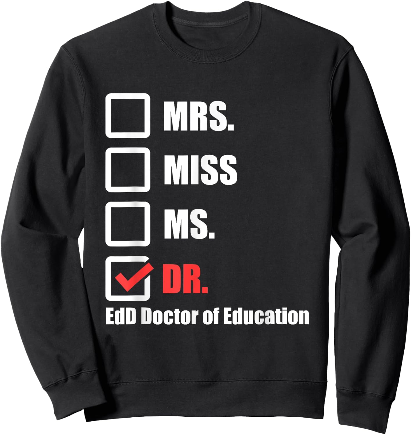 EdD Doctor of Education Dr Doctorate Graduation Sweatshirt - Sweatshirt | Black