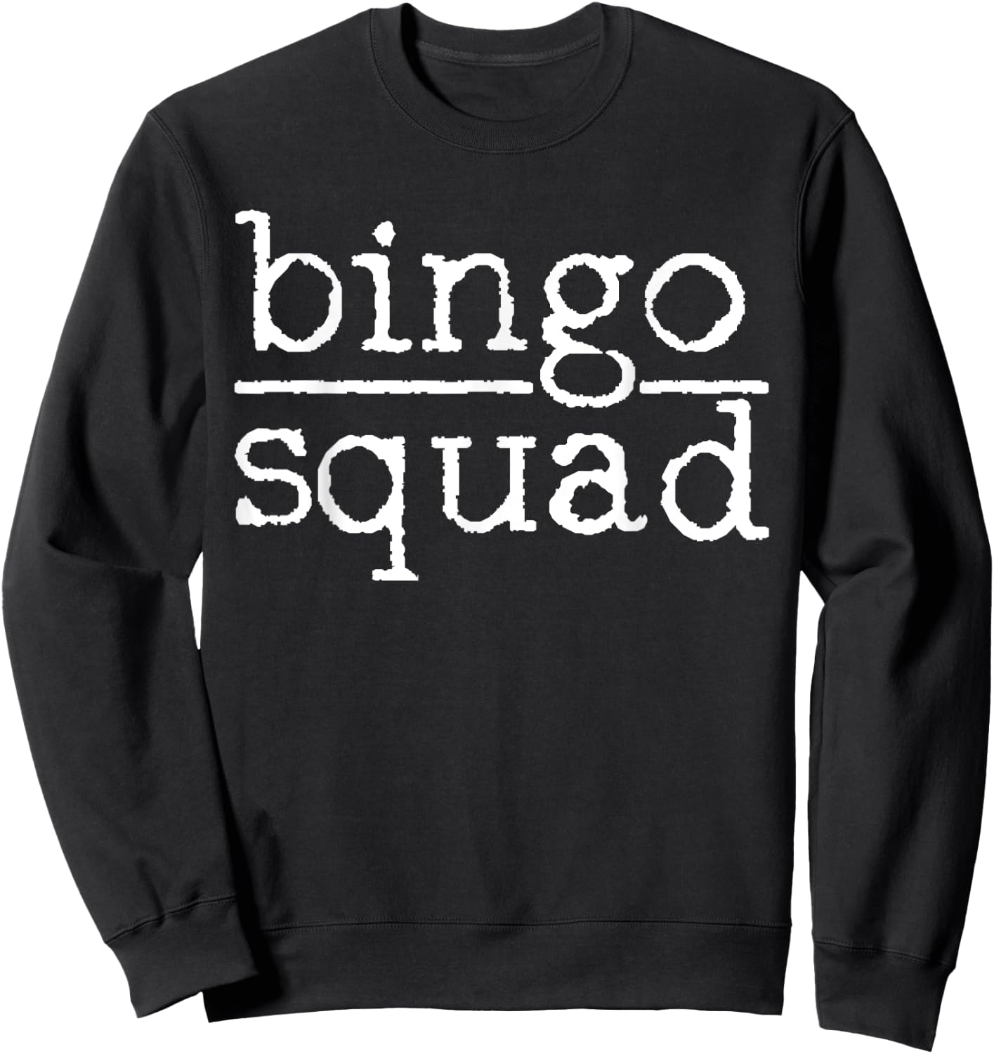 Bingo Bingo Squad Bingo Card Player Gift Sweatshirt - Sweatshirt | Black
