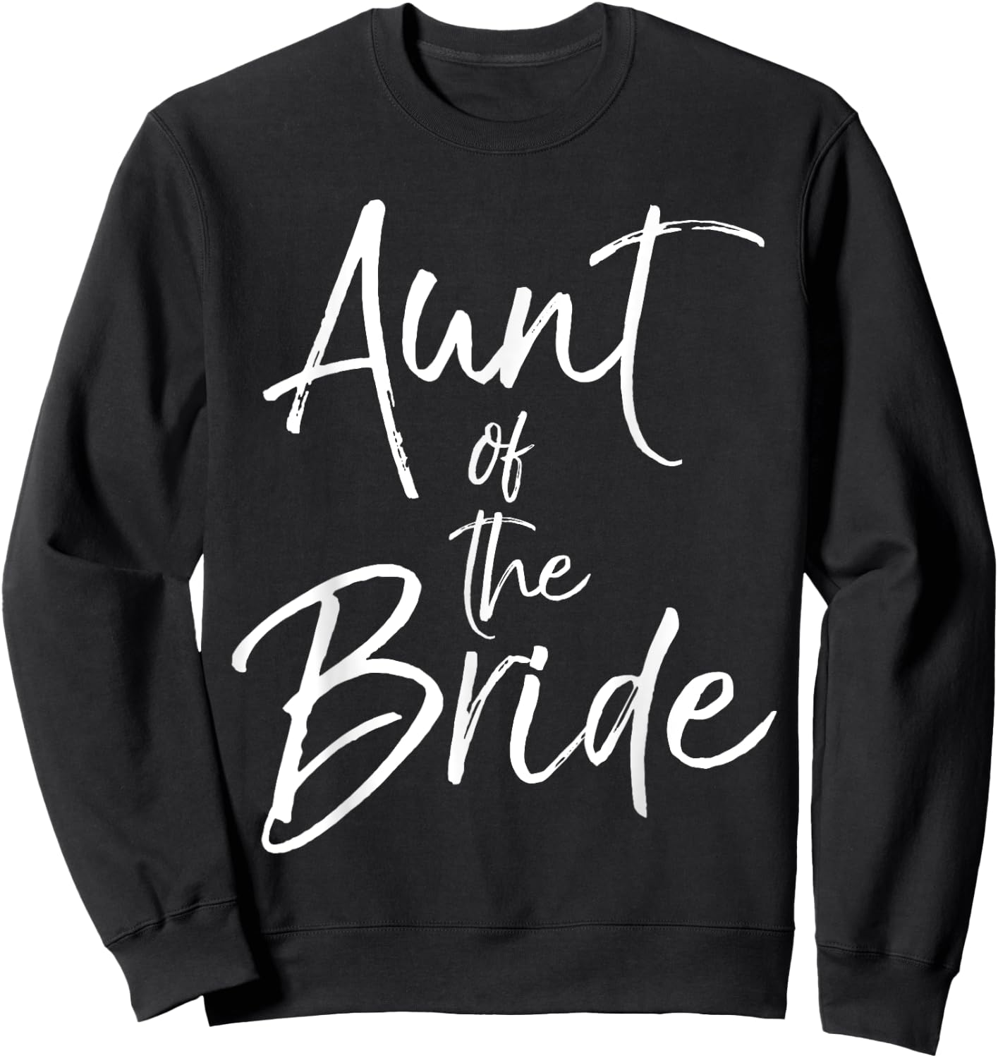 Aunt of the Bride Shirt Cute Bridal Party Auntie Sweatshirt - Sweatshirt | Black