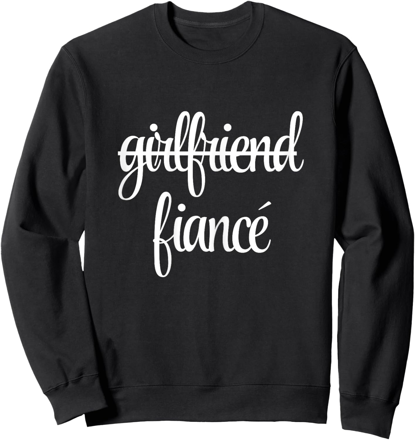 Girlfriend Fiancee Funny Fiance Engagement Party Sweatshirt - Sweatshirt | Black