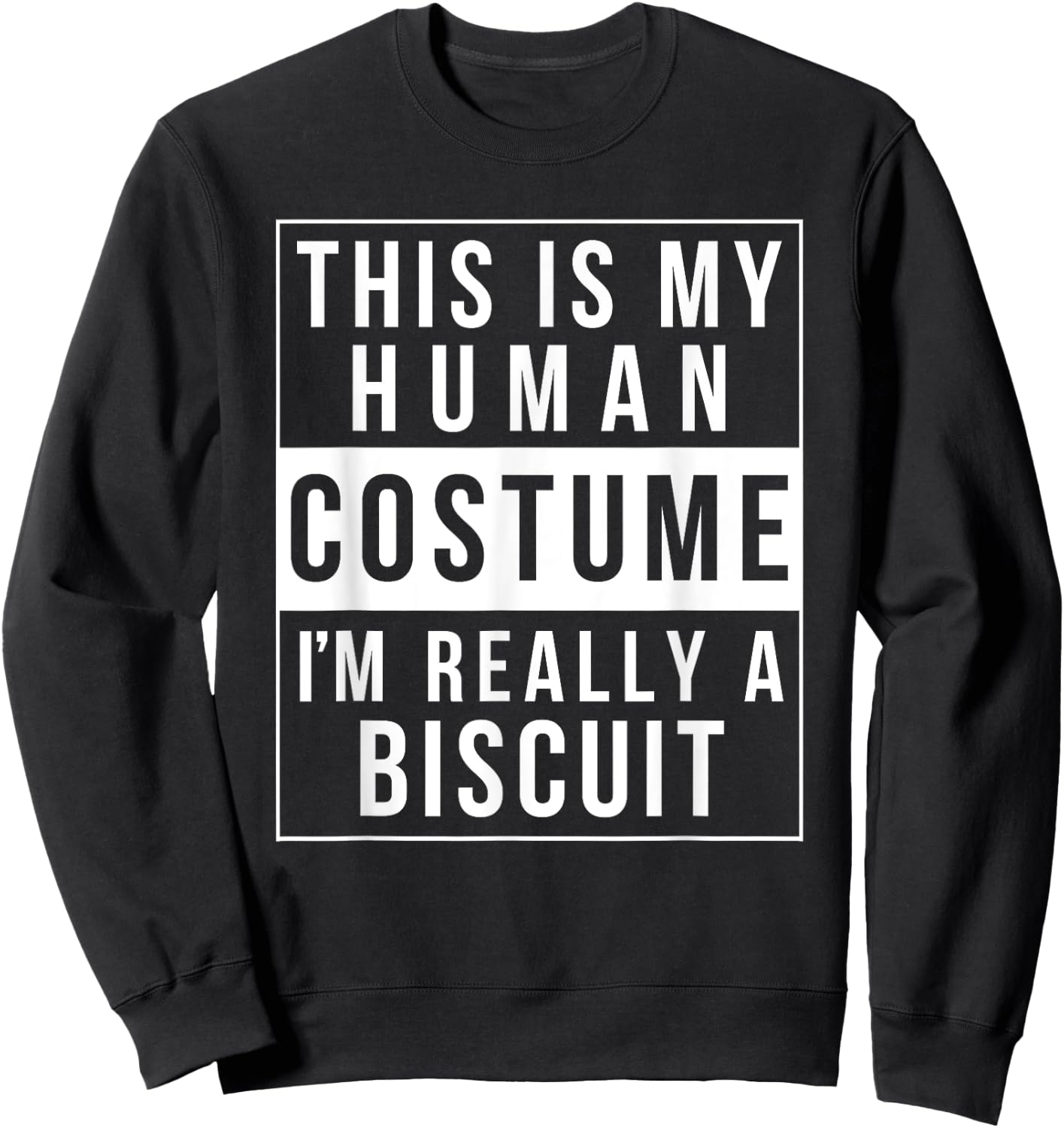 Biscuit Halloween Costume Idea Funny Easy Sweatshirt - Sweatshirt | Black