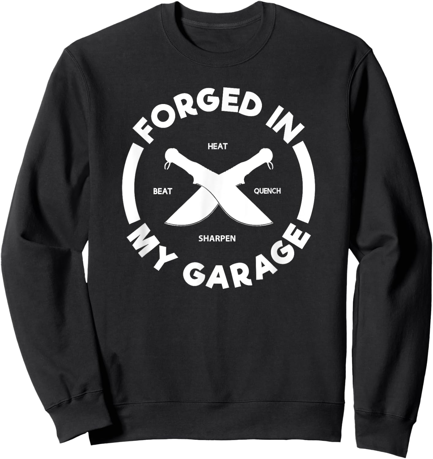 Forged In My Garage Knife Forging Sweatshirt - Sweatshirt | Black