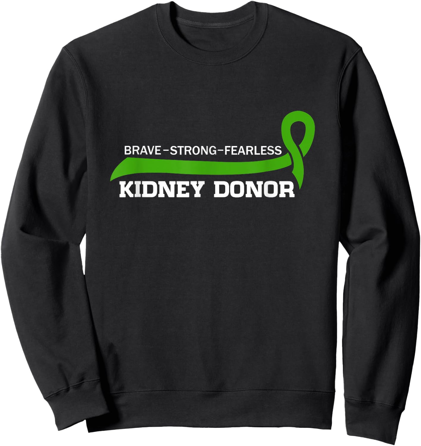 Proud Brave Kidney Donor Kidney Transplant Surgery Sweatshirt - Sweatshirt | Black