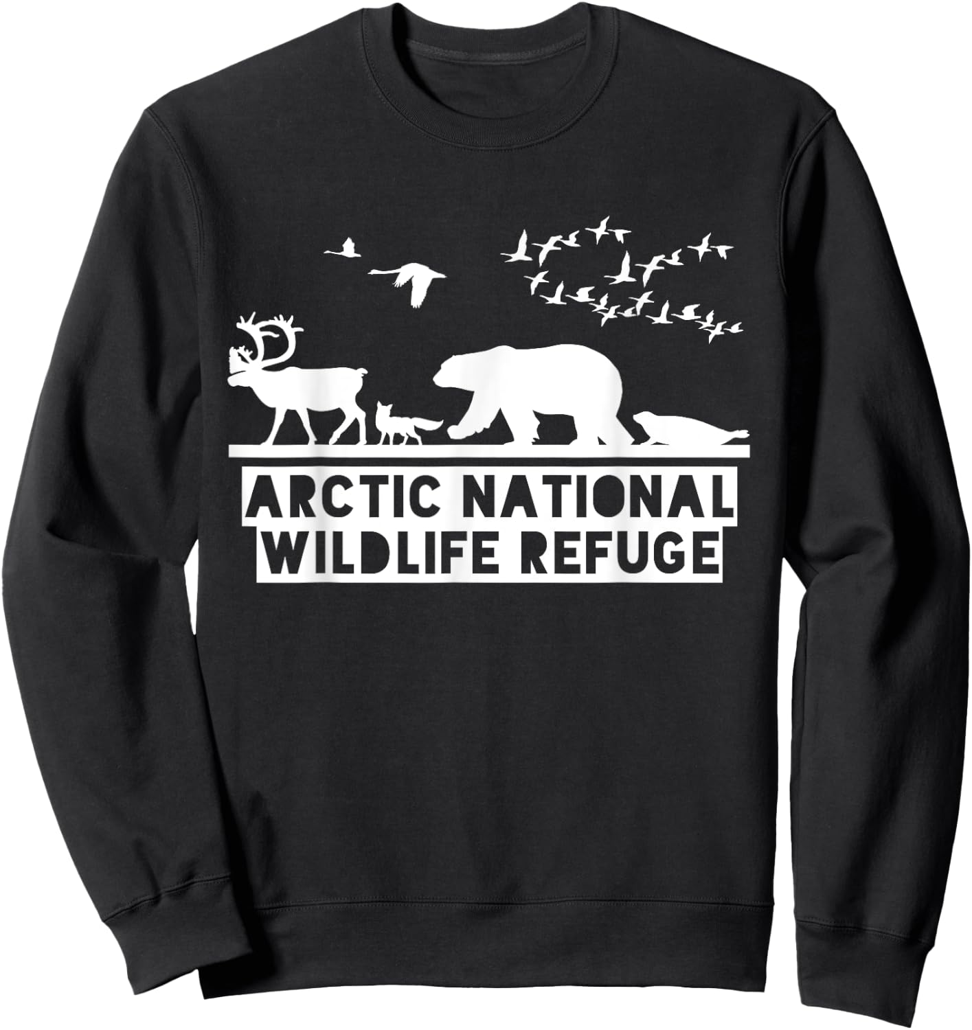 Arctic National Wildlife Refuge Shirt - No Drilling in ANWR Sweatshirt - Sweatshirt | Black