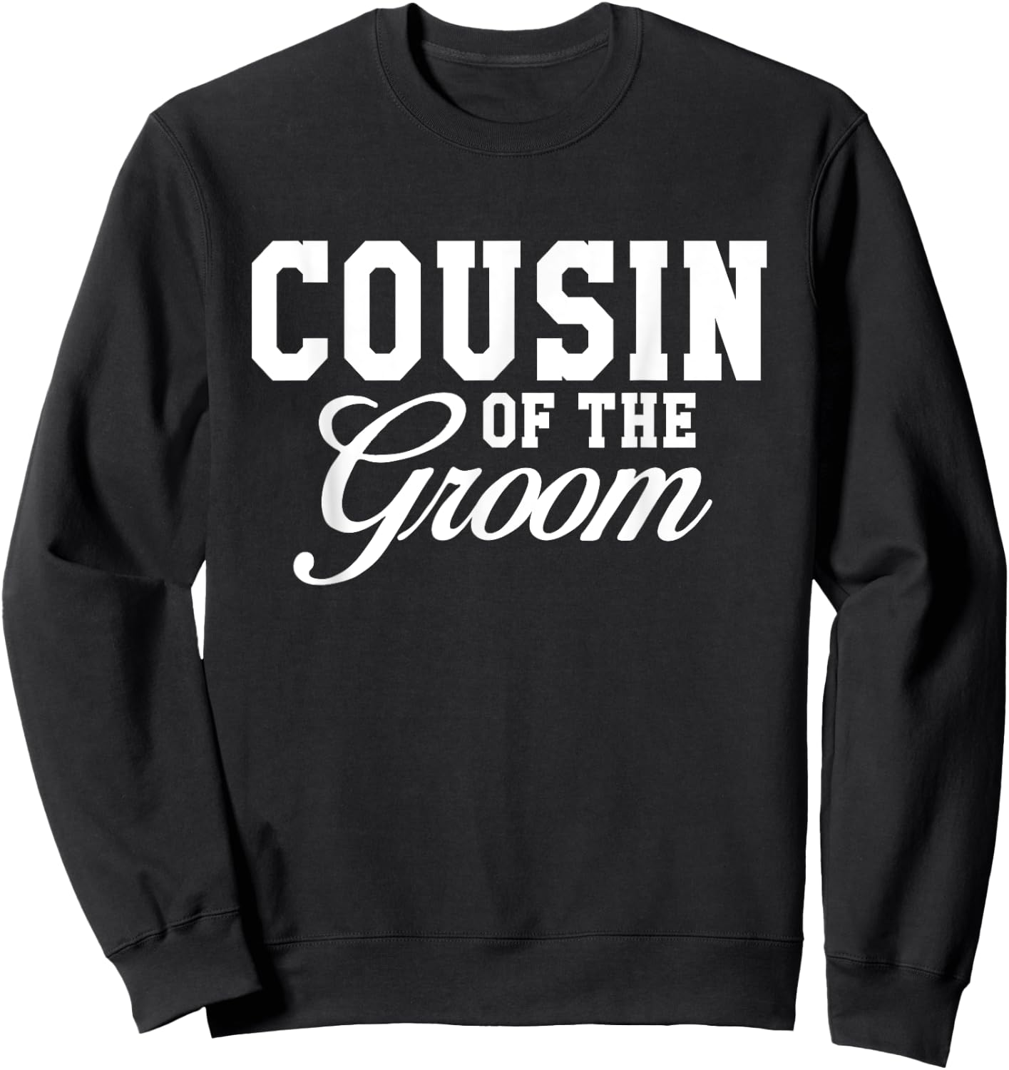Cousin Of The Groom Wedding Party Sweatshirt - Sweatshirt | Black