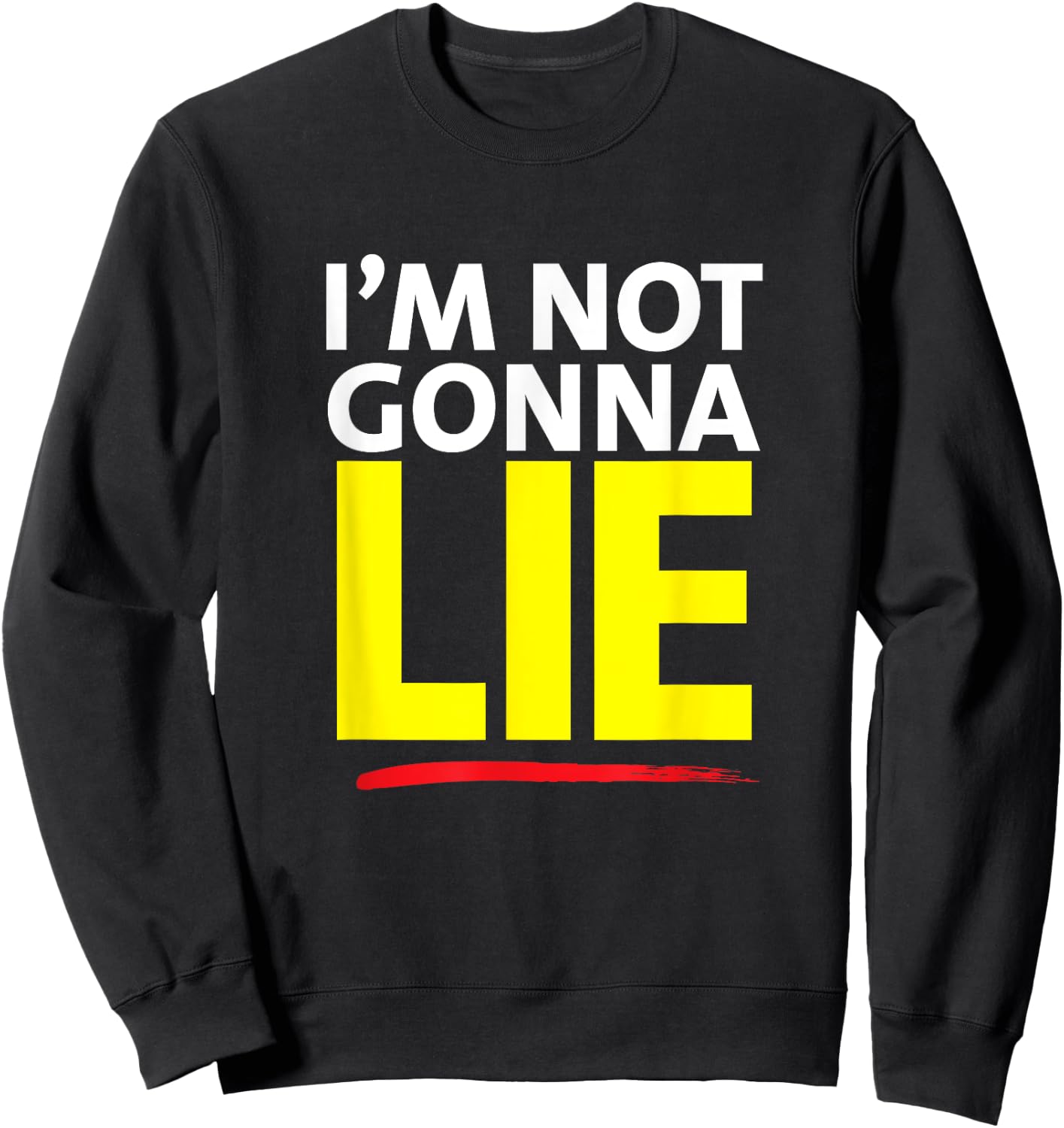Not Gonna Lie NGL Meme Bold Graphic Sweatshirt - Sweatshirt | Black
