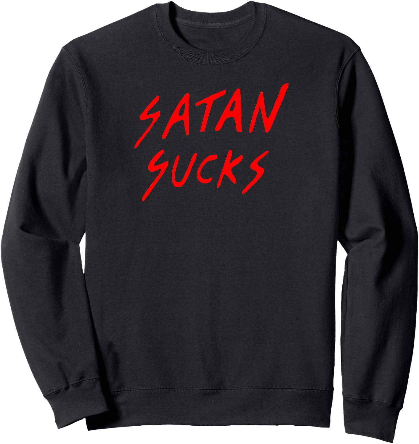 Satan Sucks Bobby Bible Verse Christian Love Christ Sweatshirt - Sweatshirt | Black
