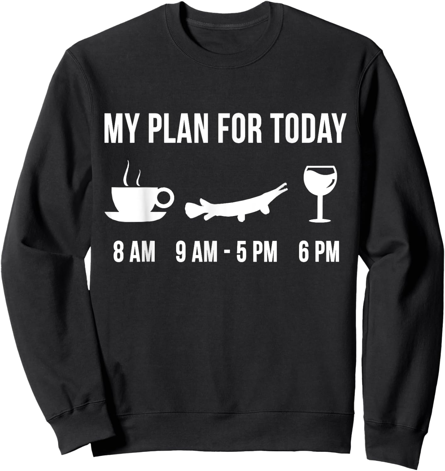 Funny Fishing Alligator Gar Fish Angler My Plan For Today Sweatshirt - Sweatshirt | Black
