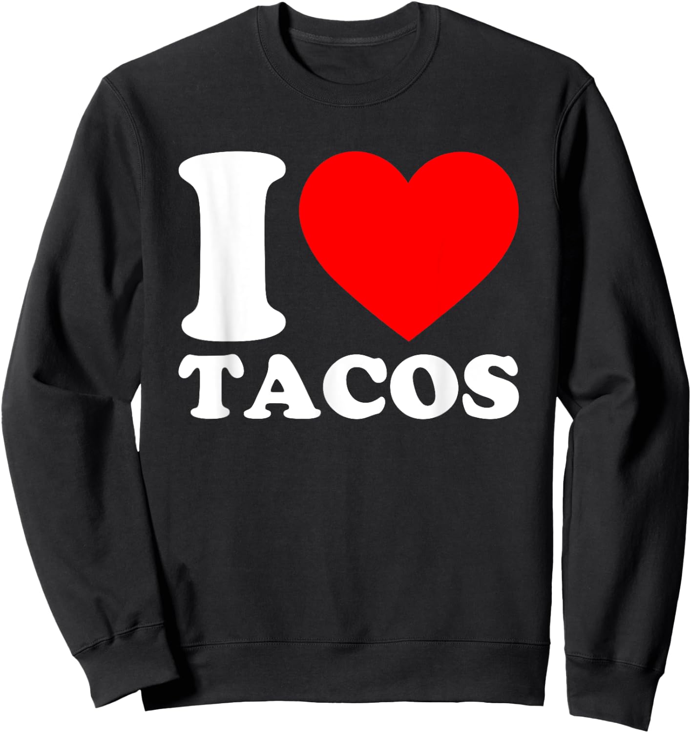 I Love Food Shirts I Heart Food Shirts By DaT -Adults Women's Black Small Tacos Lover Theme, Heart Pattern Short Sleeve Collarless Round Neck Modern Classic Sweatshirt - Sweatshirt | Black