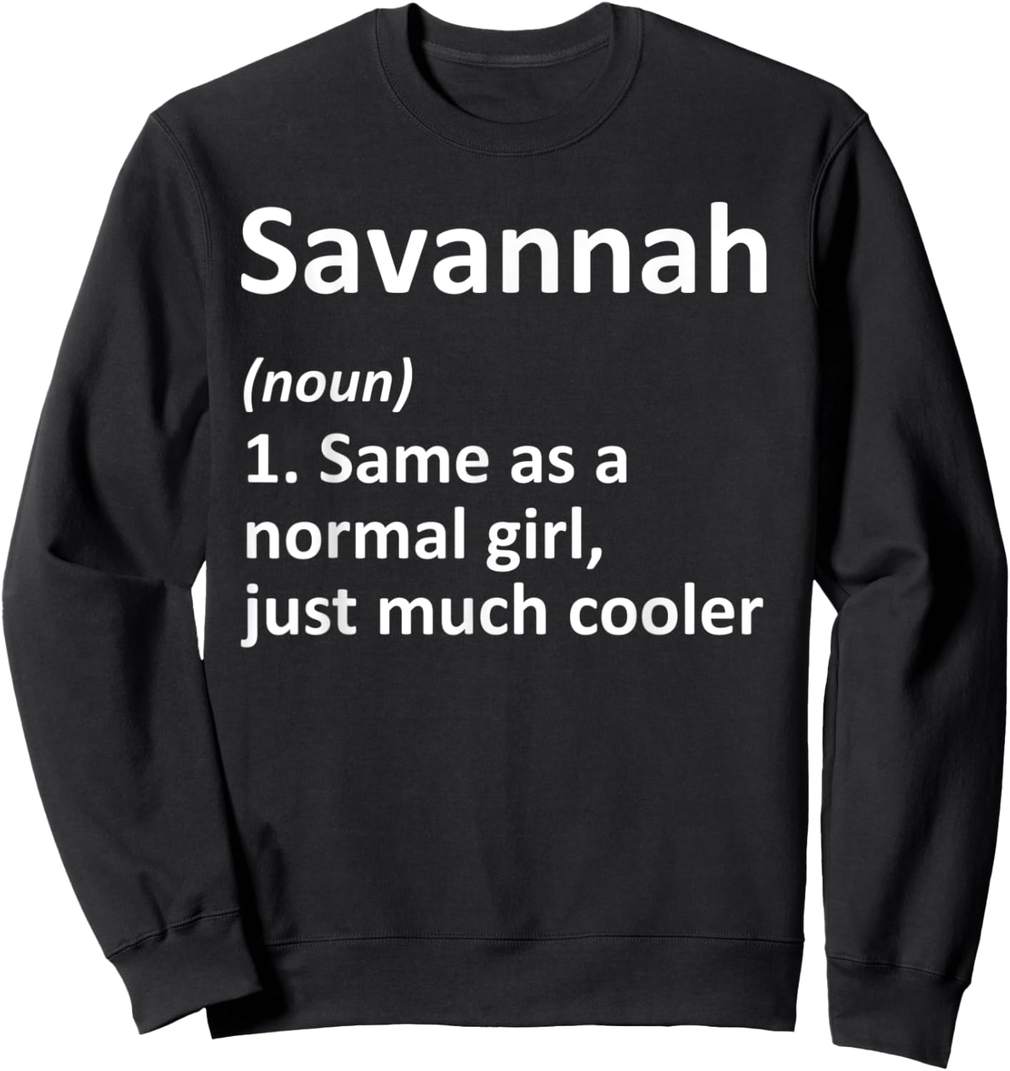 SAVANNAH Definition Personalized Name Funny Birthday Gift Sweatshirt - Sweatshirt | Black