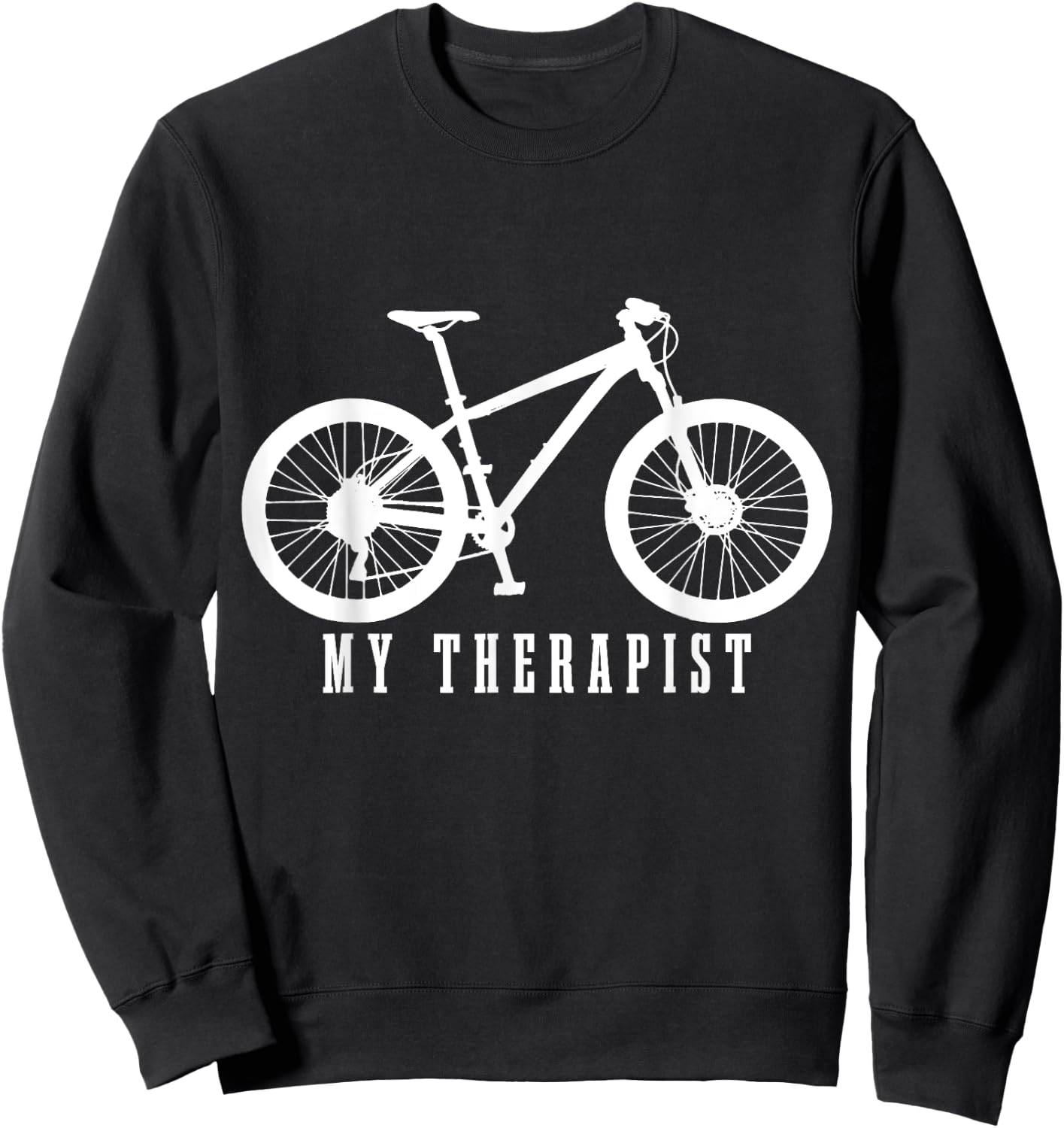 Mountain Bike My Therapist Funny MTB Biker Bicycle Cycling Sweatshirt - Sweatshirt | Black