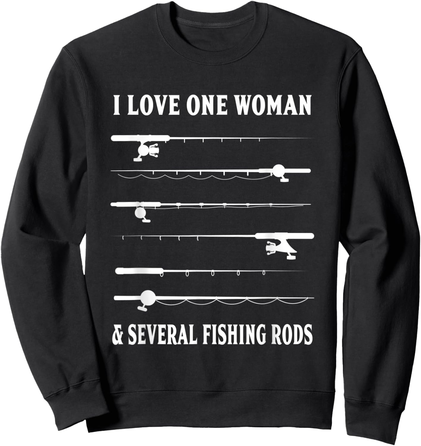 I Love One Woman And Several Fishing Rods Funny Fishing Sweatshirt - Sweatshirt | Black