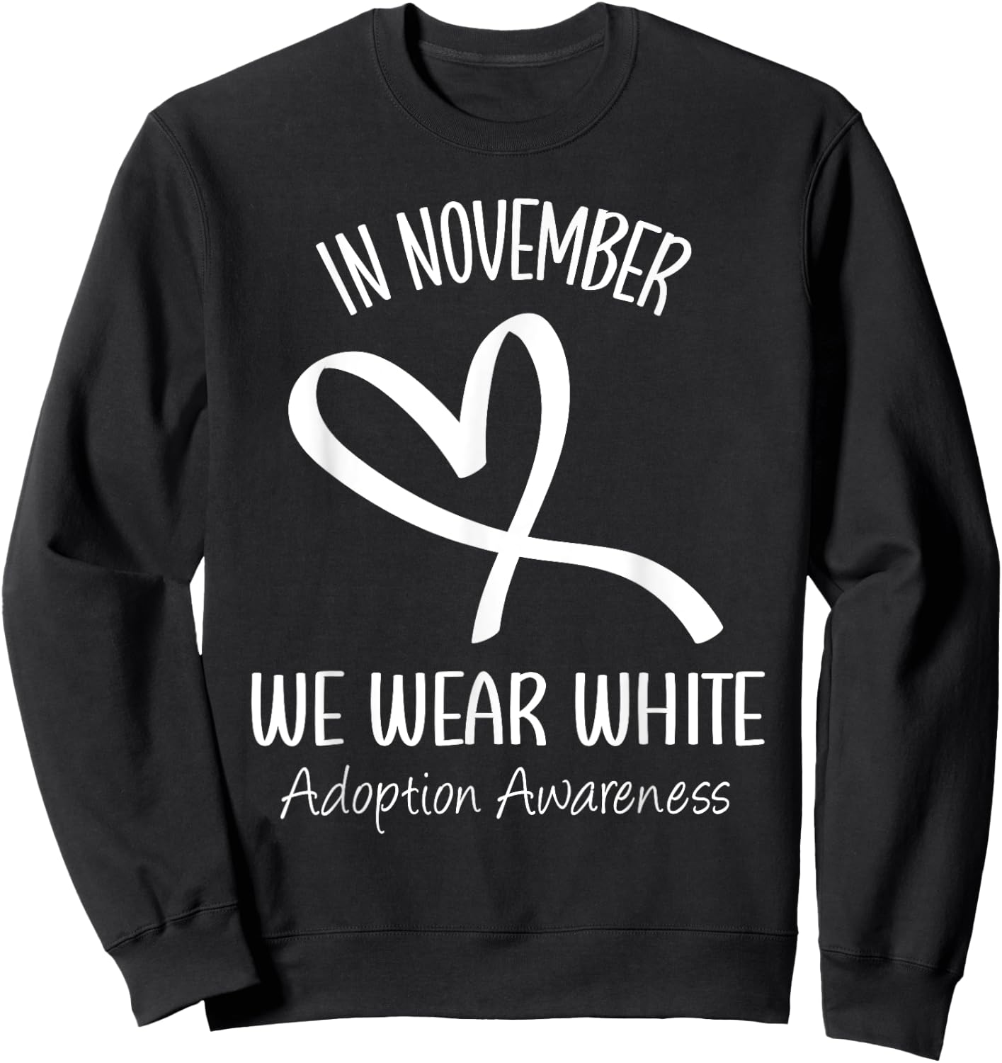 Rainbow In November We Wear White Adoption Awareness Ribbon Sweatshirt - Sweatshirt | Black