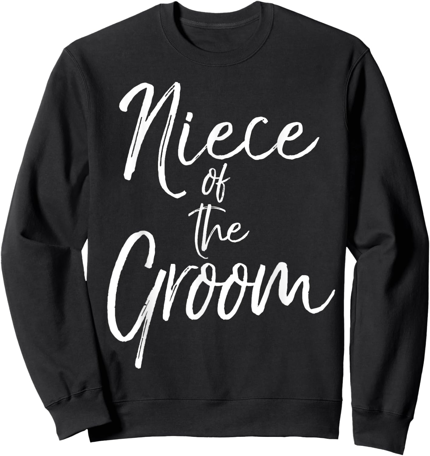 Niece of the Groom Shirt Fun Cute Wedding Sweatshirt - Sweatshirt | Black
