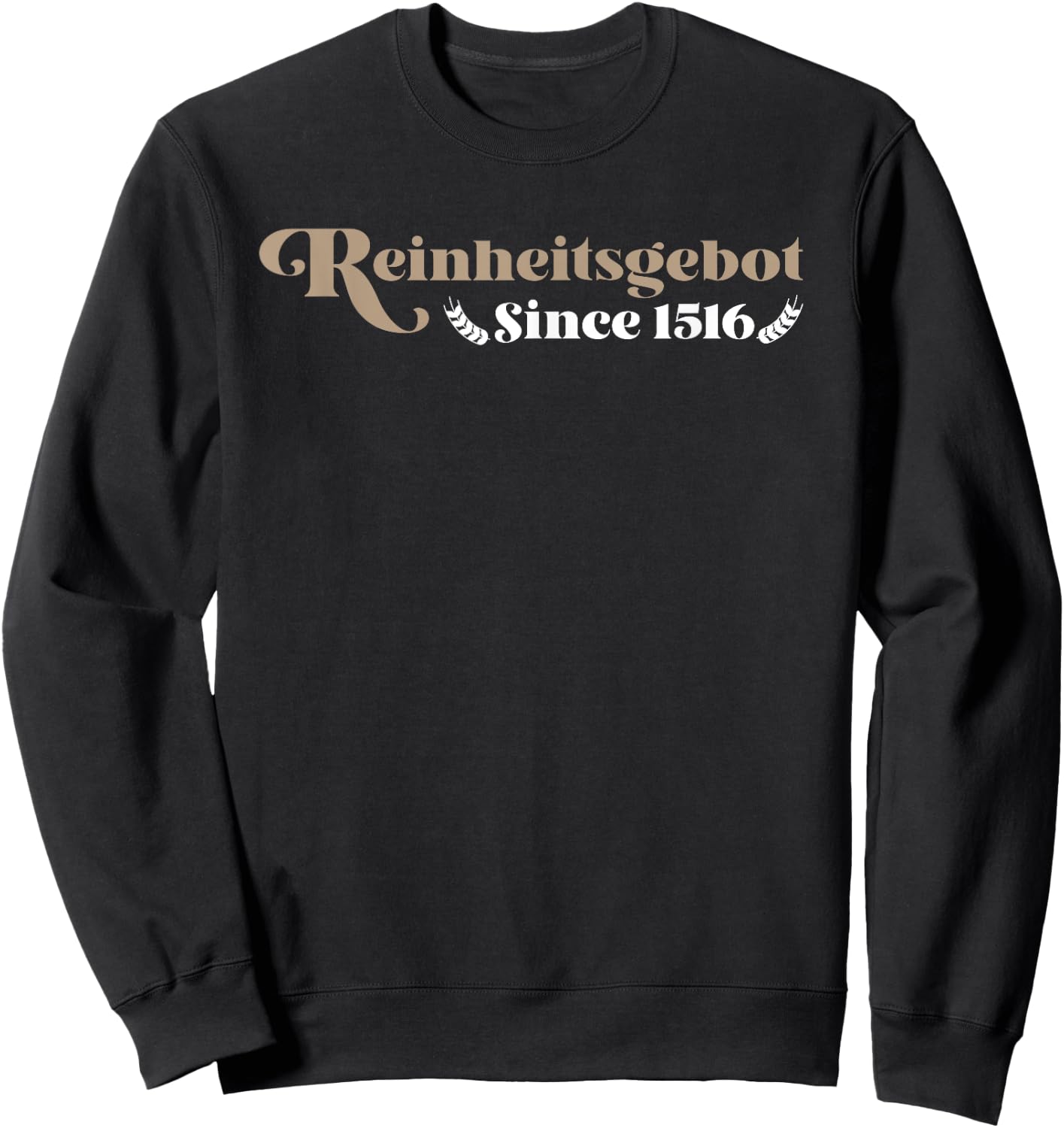Reinheitsgebot - Since 1516 Design For Homebrewing Lover Sweatshirt - Sweatshirt | Black