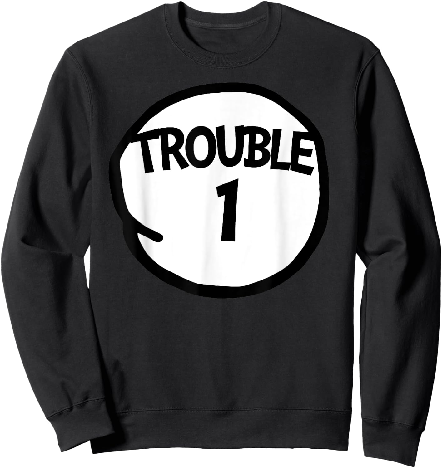 Trouble 1 Funny Trouble One Matching Group Trouble 1 Sweatshirt - Sweatshirt | Black