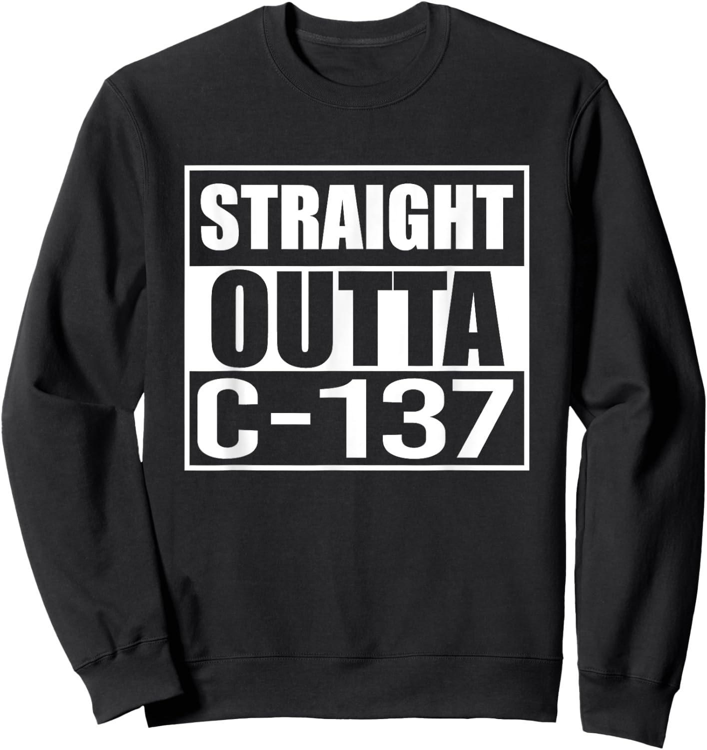 Straight Outta Dimension C-137 Funny Sweatshirt - Sweatshirt | Black