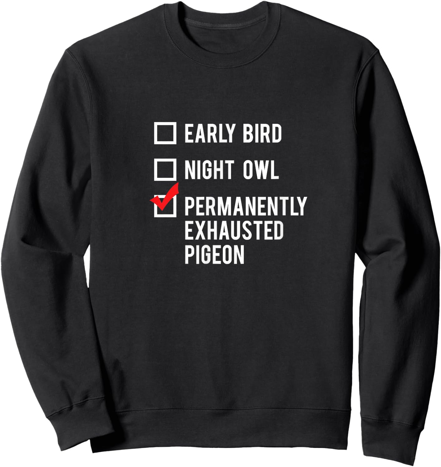 Permanently Exhausted Pigeon Sweatshirt - Sweatshirt | Black