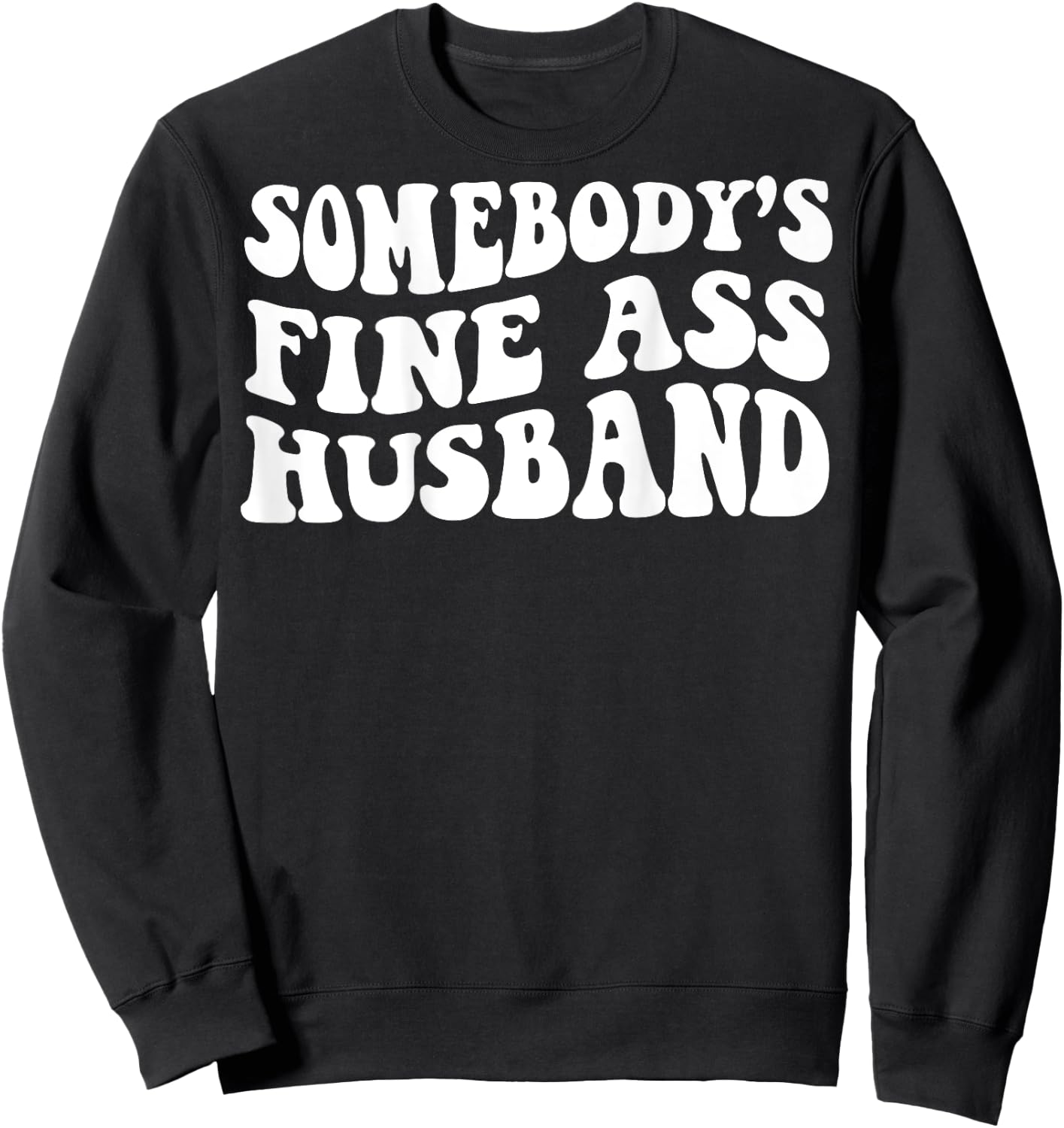 Somebody's fine ass husband Sweatshirt - Sweatshirt | Black