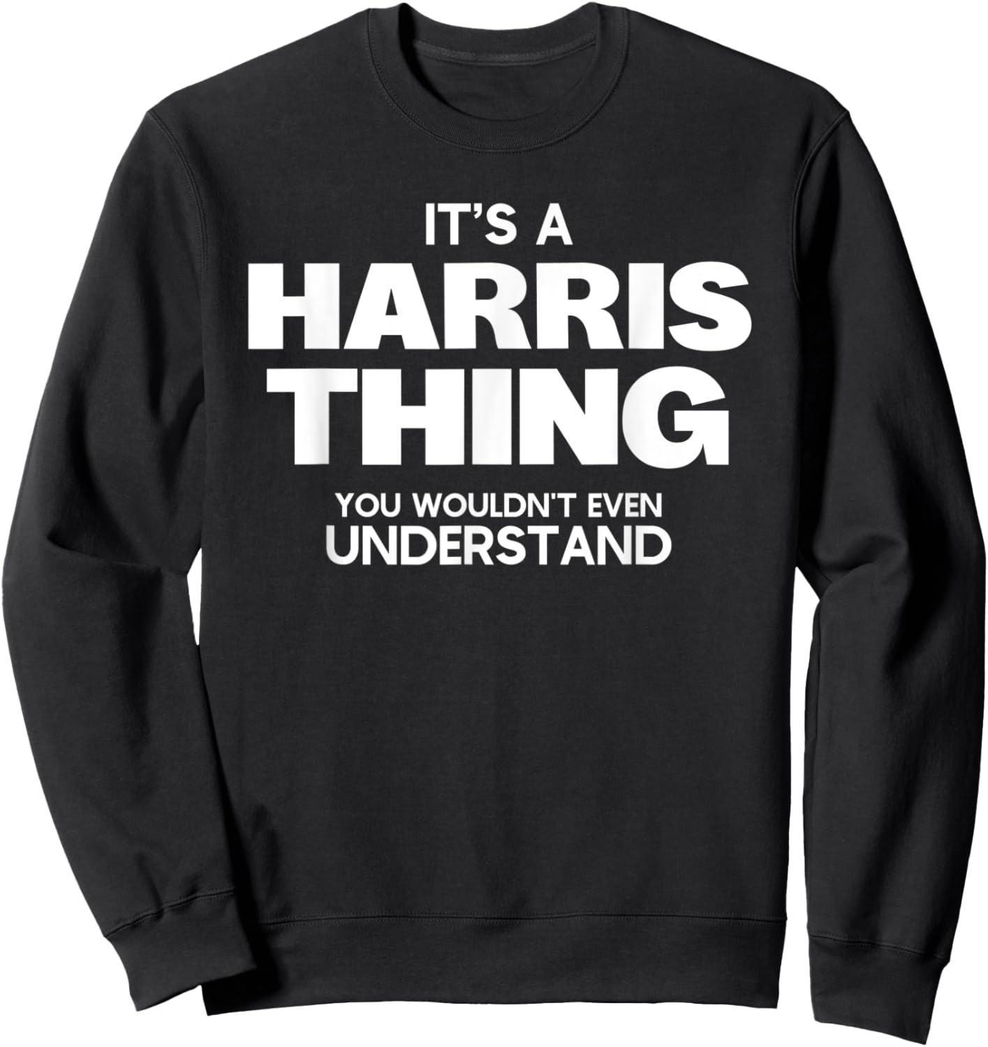 Funny Family Reunion - It's a Harris Thing - Family Name Sweatshirt - Sweatshirt | Black