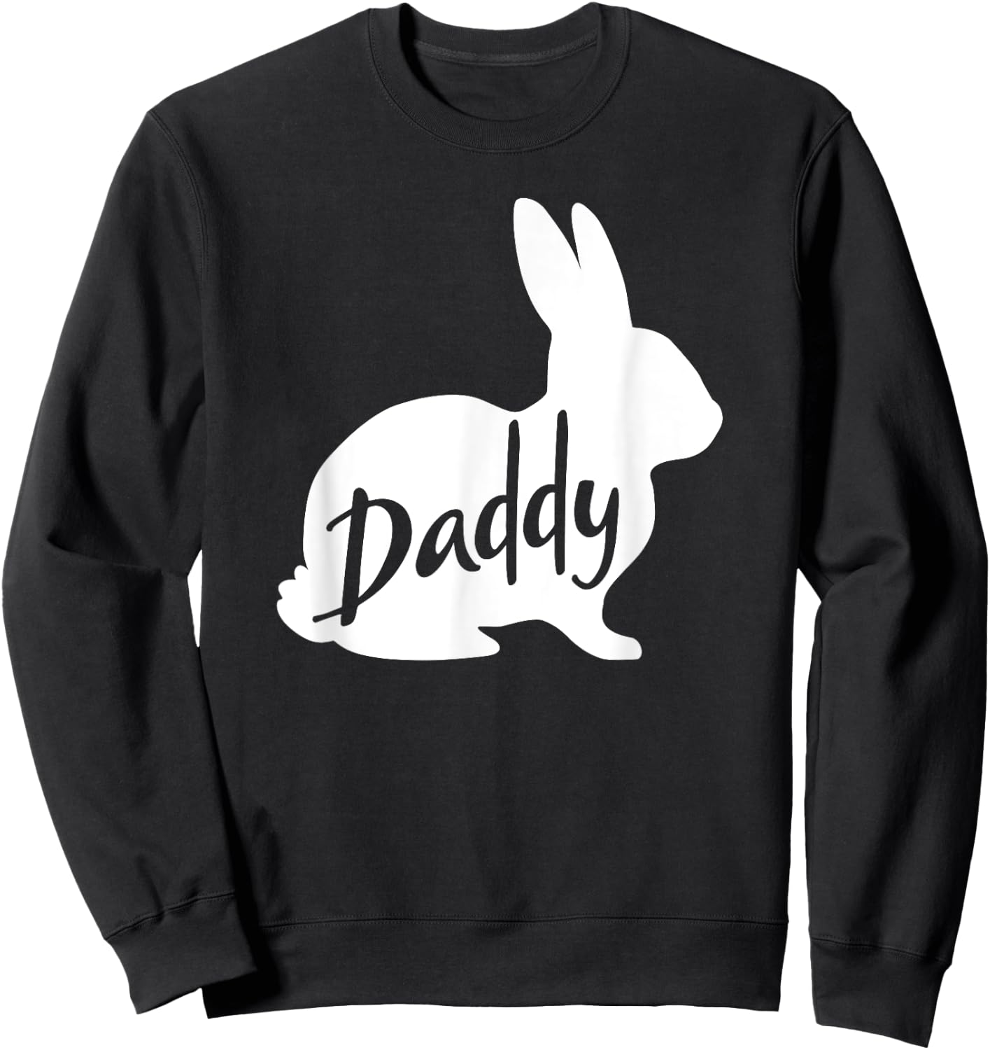 Daddy Bunny Rabbit Father Dad Easter Sweatshirt - Sweatshirt | Black