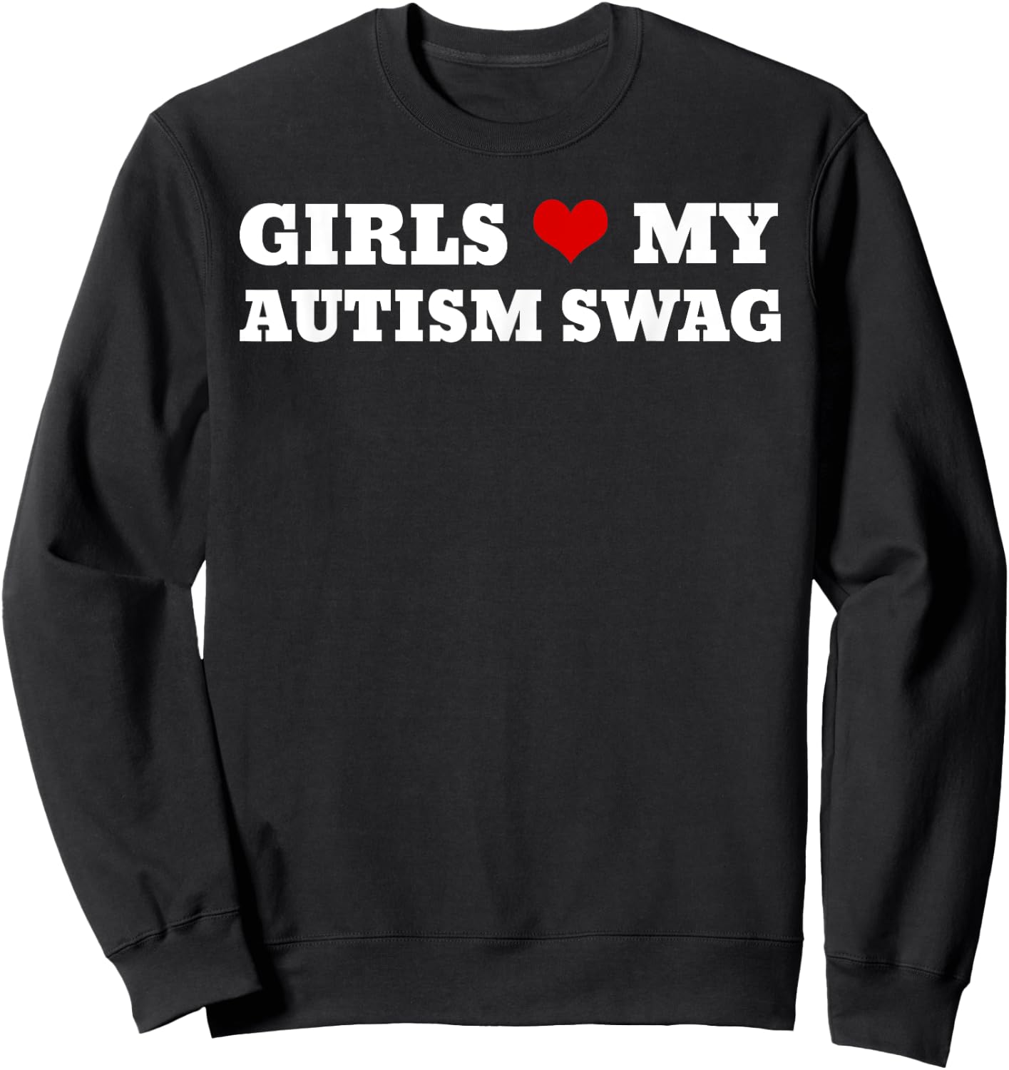 Girls Love My Autism Swag Funny Autistic Awareness Sweatshirt - Sweatshirt | Black