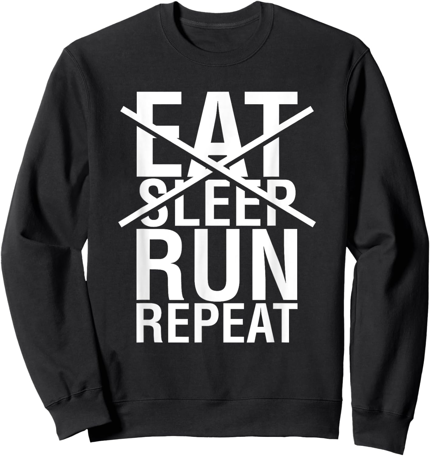 Eat Sleep Run Repeat Runner Jogger Jogging Running Sweatshirt - Sweatshirt | Black
