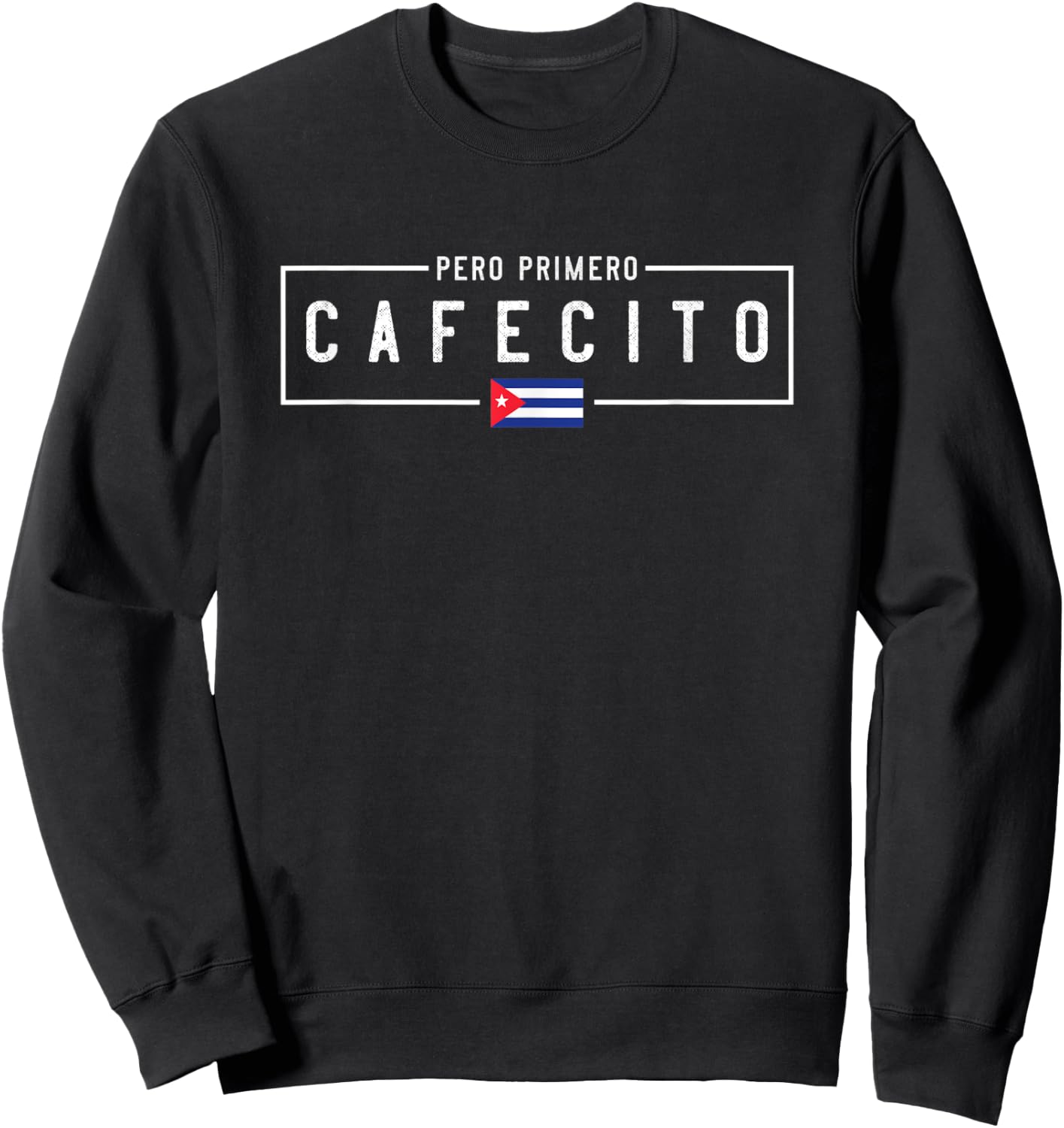 pero primero Cafecito | Cuba Sweatshirt - Sweatshirt | Black