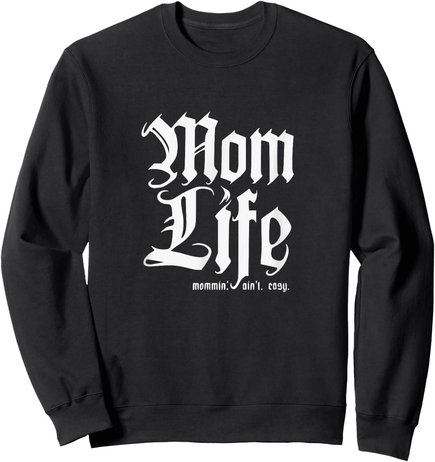 Mom Life - Thug - Mommin' Ain't Easy Sweatshirt - Sweatshirt | Black