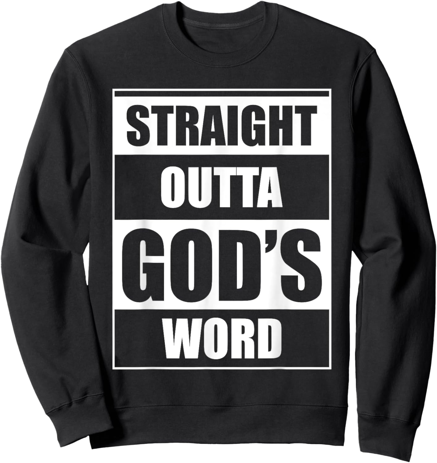 Straight Outta Gods Word Funny Religion Jesus Christian Sweatshirt - Sweatshirt | Black