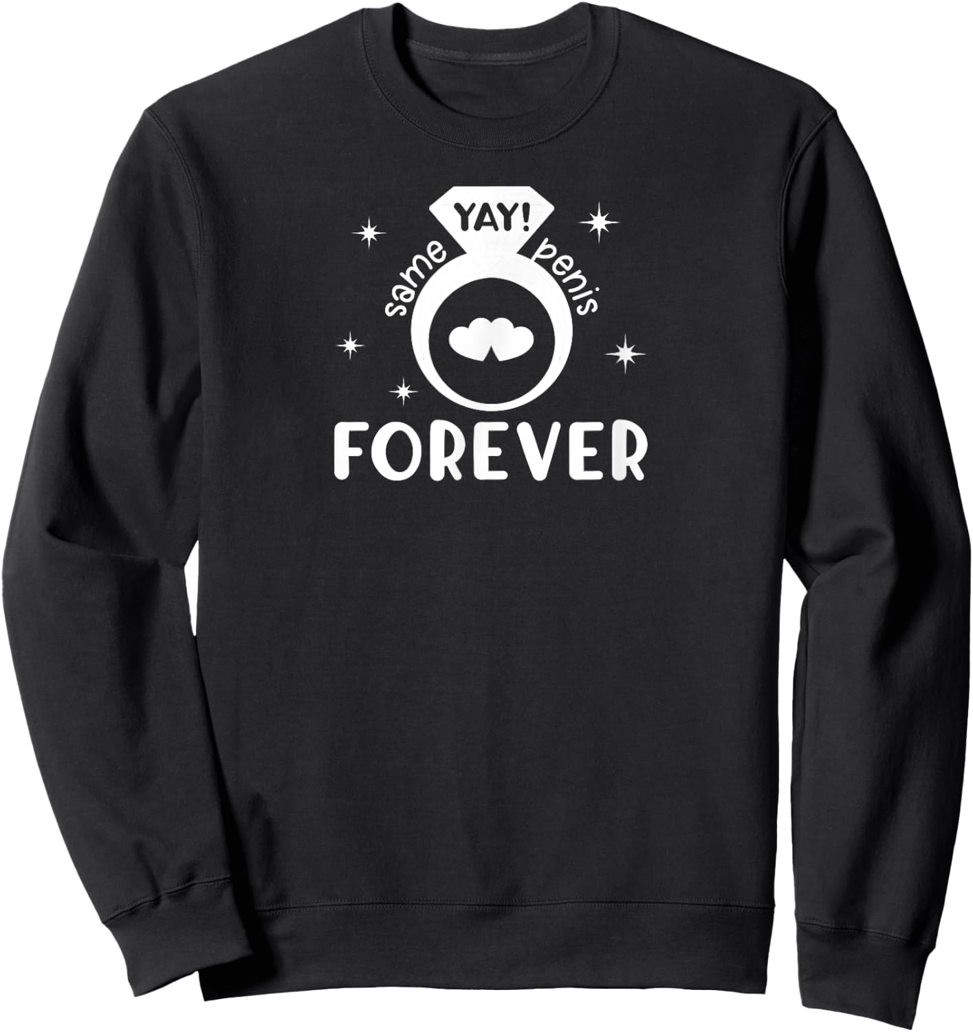 Yay! Same Penis Forever Funny Engagement Wedding Gag Adult Sweatshirt - Sweatshirt | Black